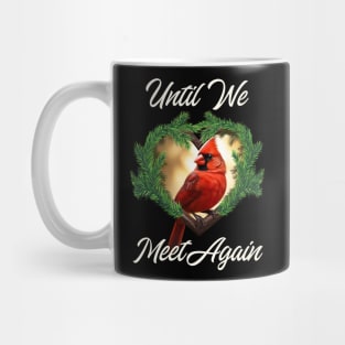 Cardinal Bird Until We Meet Again Memories Mug